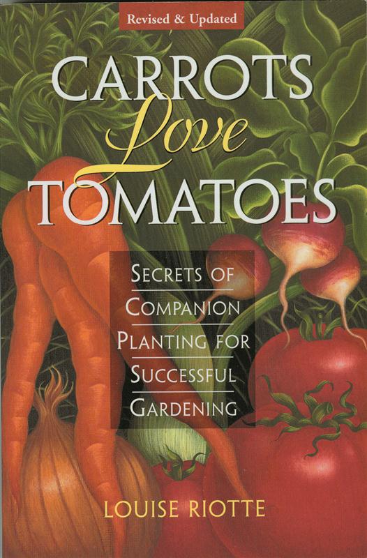 Carrots Love Tomatoes, Louise Riotte at Lehmans.com.
