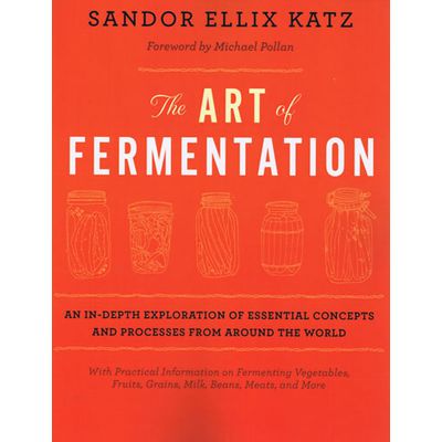 Sandor Katz The Art of Fermentation at Lehmans.com