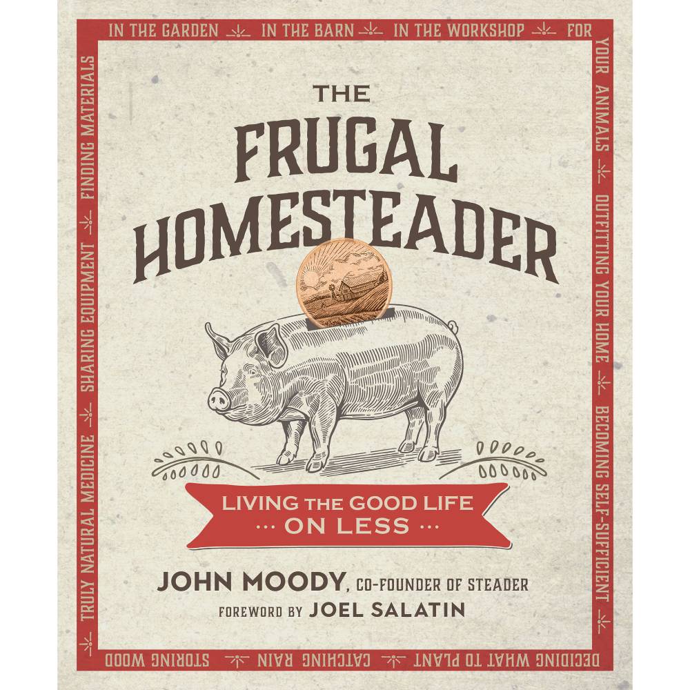 The Frugal Homesteader Book by John Moody